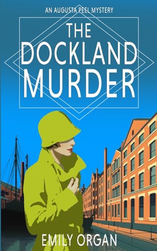 The Dockland Murder (Augusta Peel 1920s Mysteries, Band 9) von Darkfield Books