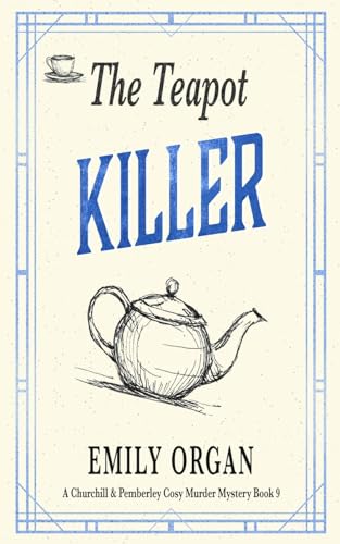 The Teapot Killer (Churchill and Pemberley Cozy Mystery Series, Band 9) von Darkfield Books