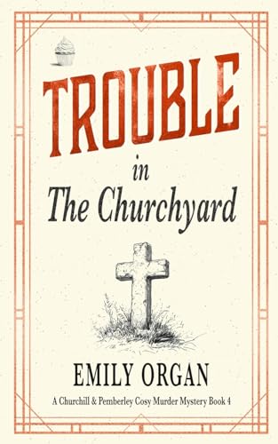 Trouble in the Churchyard (Churchill and Pemberley Cozy Mystery Series, Band 4) von Dreamgirl