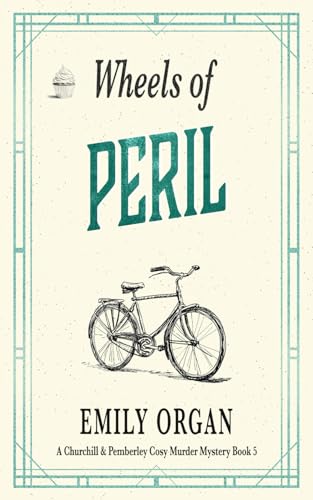 Wheels of Peril (Churchill and Pemberley Cozy Mystery Series, Band 5)
