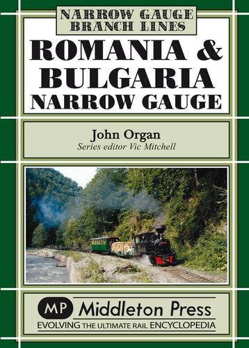 Romania and Bulgaria Narrow Gauge von Middleton Press