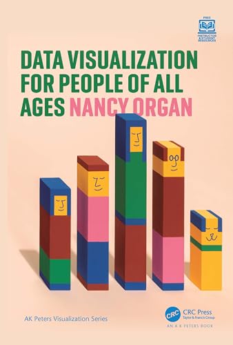 Data Visualization for People of All Ages (AK Peters Visualization)