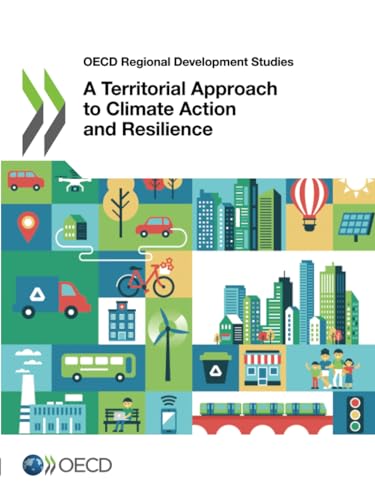 A Territorial Approach to Climate Action and Resilience (OECD Regional Development Studies)