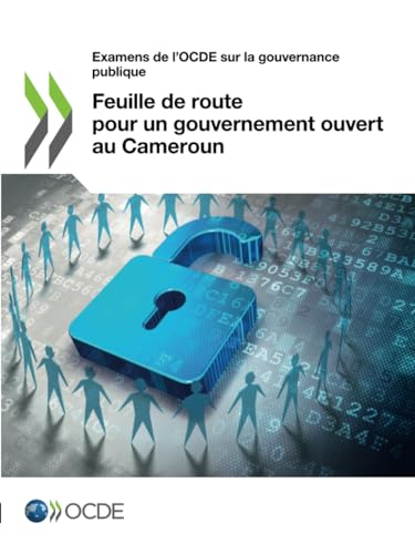 Feuille de route pour un gouvernement ouvert au Cameroun (Examens de l'OCDE sur la gouvernance publique)