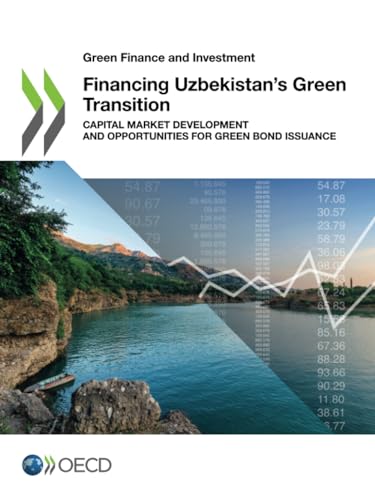 Financing Uzbekistan’s Green Transition: Capital Market Development and Opportunities for Green Bond Issuance (Green Finance and Investment)