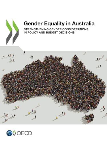 Gender Equality in Australia: Strengthening Gender Considerations in Policy and Budget Decisions von OECD