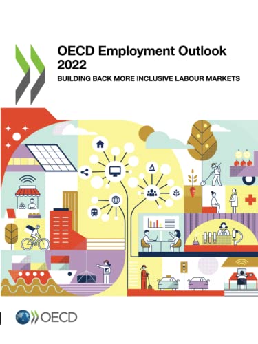 OECD Employment Outlook 2022: Building Back More Inclusive Labour Markets von OECD