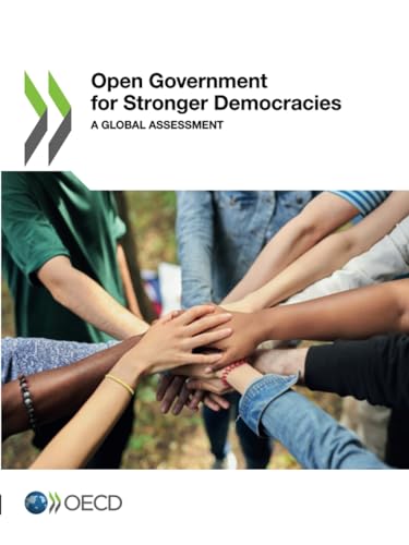 Open Government for Stronger Democracies: A Global Assessment von OECD