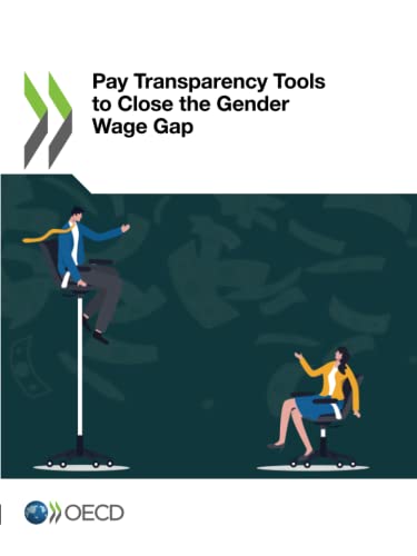 Pay Transparency Tools to Close the Gender Wage Gap (Gender Equality at Work)