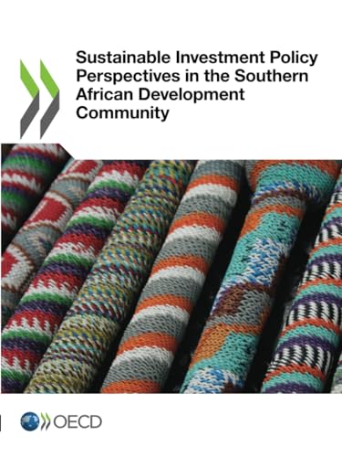 Sustainable Investment Policy Perspectives in the Southern African Development Community von OECD