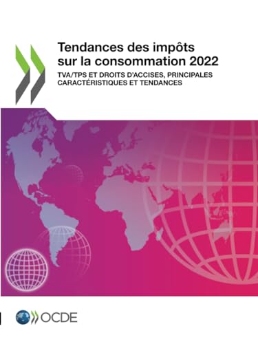 Tendances des impôts sur la consommation 2022: TVA/TPS et droits d'accises, principales caractéristiques et tendances von OECD