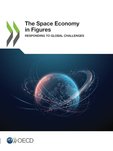 The Space Economy in Figures: Responding to Global Challenges von OECD