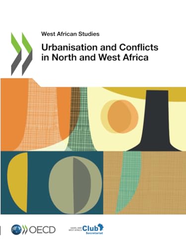 Urbanisation and Conflicts in North and West Africa (West African Studies) von OECD
