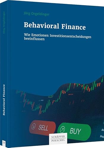 Behavioral Finance: Wie Emotionen Investitionsentscheidungen beeinflussen Behavioral Finance: Wie Emotionen Investitionsentscheidungen beeinflussen