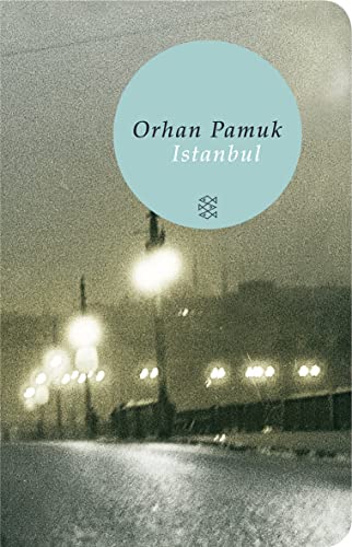 Istanbul: Erinnerungen an eine Stadt von FISCHERVERLAGE