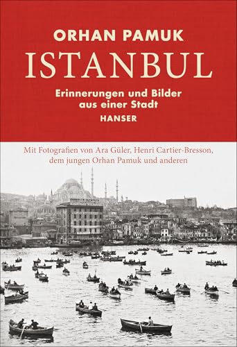 Istanbul: Erinnerungen und Bilder aus einer Stadt