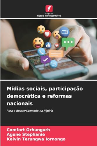 Mídias sociais, participação democrática e reformas nacionais: Para o desenvolvimento na Nigéria von Edições Nosso Conhecimento
