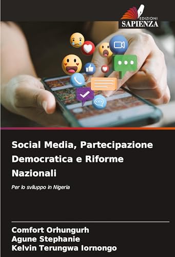 Social Media, Partecipazione Democratica e Riforme Nazionali: Per lo sviluppo in Nigeria von Edizioni Sapienza