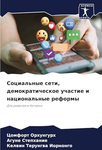 Social'nye seti, demokraticheskoe uchastie i nacional'nye reformy: Dlq razwitiq w Nigerii von Sciencia Scripts