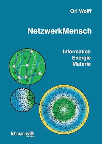 NetzwerkMensch: Information • Energie • Materie von Lehmanns Media GmbH