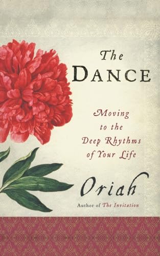 The Dance: Moving To The Deep Rhythms Of Your Life