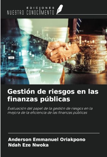 Gestión de riesgos en las finanzas públicas: Evaluación del papel de la gestión de riesgos en la mejora de la eficiencia de las finanzas públicas von Ediciones Nuestro Conocimiento