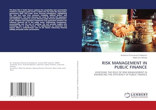 RISK MANAGEMENT IN PUBLIC FINANCE: ASSESSING THE ROLE OF RISK MANAGEMENT IN ENHANCING THE EFFICIENCY OF PUBLIC FINANCE von LAP LAMBERT Academic Publishing