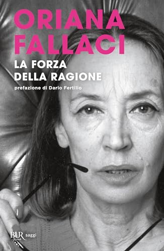 La forza della ragione (BUR Opere di Oriana Fallaci) von BUR Biblioteca Univerzale Rizzoli