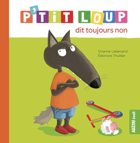 P'TIT LOUP DIT TOUJOURS NON (NE)