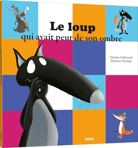 Le loup qui avait peur de son ombre von AUZOU