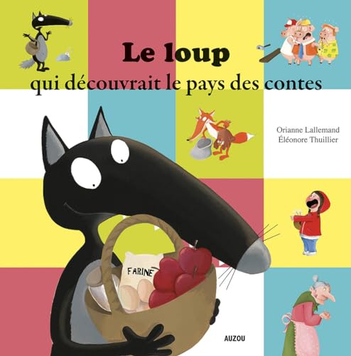 Le loup qui decouvrait le pays des contes von AUZOU