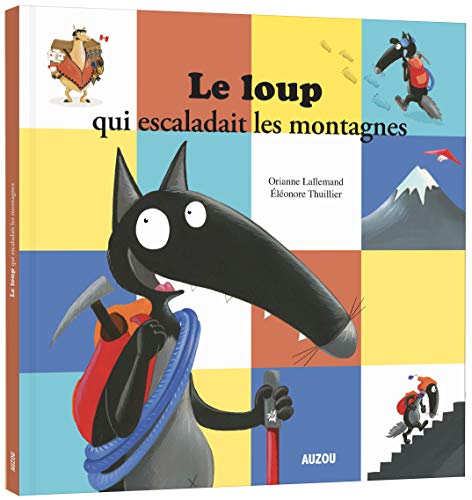 Le Loup qui escaladait les montagnes (grand format) von PHILIPPE AUZOU