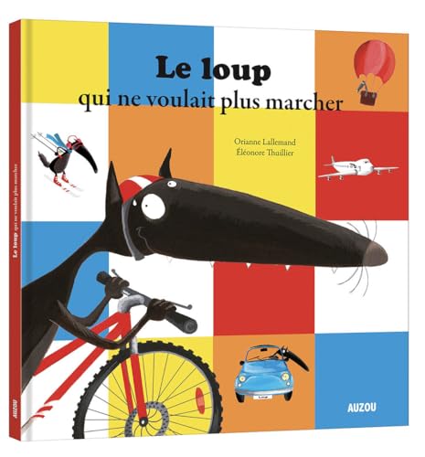LE LOUP QUI NE VOULAIT PLUS MARCHER von PHILIPPE AUZOU