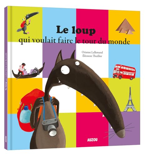 Le loup qui voulait faire le tour du monde von PHILIPPE AUZOU