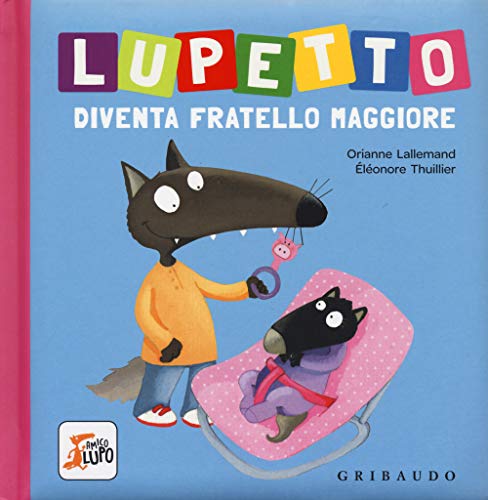 Lupetto diventa fratello maggiore. Amico lupo