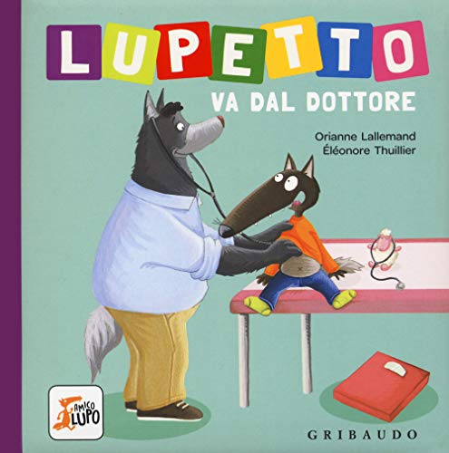 Lupetto va dal dottore. Amico lupo von Gribaudo