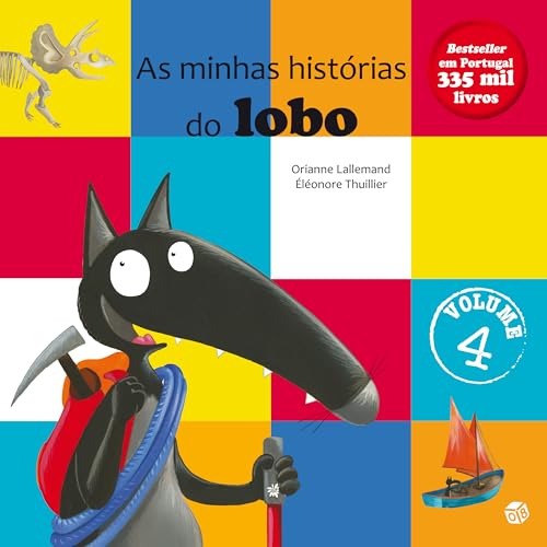 O Lobo Que:As Minhas Histórias Do Lobo - Volume 4: