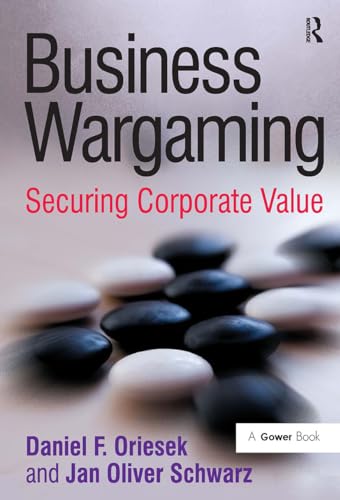 Business Wargaming: Securing Corporate Value von Routledge