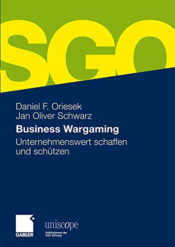 Business Wargaming: Unternehmenswert schaffen und schützen (uniscope. Publikationen der SGO Stiftung) von Gabler Verlag