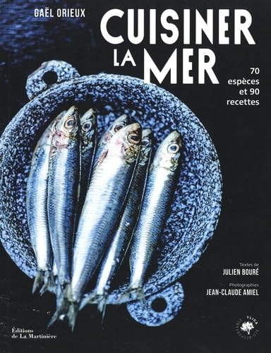 Cuisiner la mer nouvelle édition: 70 espèces, 90 recettes