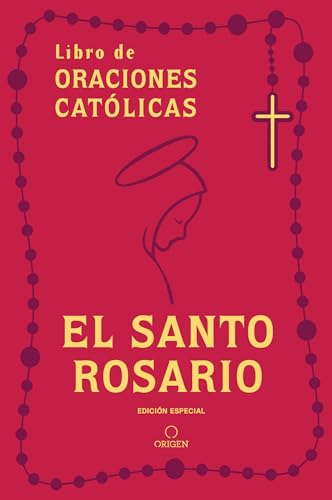 Libro de las oraciones católicas / Book of Catholic Prayers: El Santo Rosario / Holy Rosary von Origen