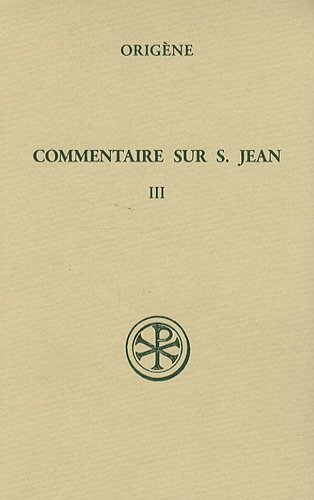 Commentaire sur saint Jean : Tome 3 (Livre XIII) von Cerf