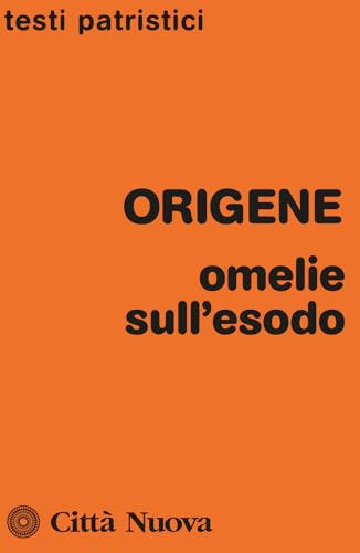Omelie sull'Esodo (Testi patristici) von Città Nuova