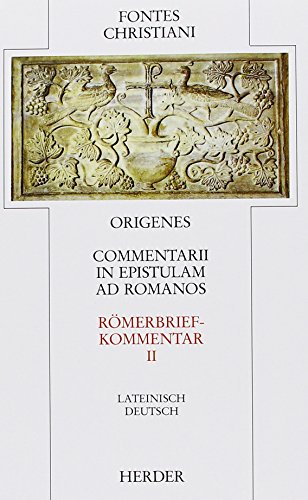 Commentarii in epistulam ad romanos 2. Römerbriefkommentar: Commentarii in epistulam ad Romanos = Römerbriefkommentar: Drittes und Viertes Buch: ... Heither (Fontes Christiani. 1. Folge) von Verlag Herder