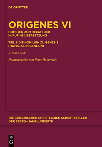 Homilien zum Hexateuch in Rufins Übersetzung. Teil 1: Die Homilien zu Genesis (Homiliae in Genesin) (Die griechischen christlichen Schriftsteller der ersten Jahrhunderte, N.F. 17, Band 1) von de Gruyter