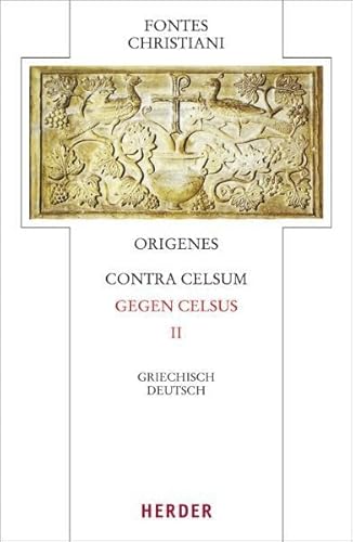 Origenes, Contra Celsum - Gegen Celsus: Zweiter Teilband. Eingeleitet und kommentiert von Michael Fiedrowicz, übersetzt von Claudia Barthold (50/2) (Fontes Christiani 4. Folge)