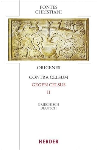 Origenes, Contra Celsum - Gegen Celsus: Zweiter Teilband. Eingeleitet und kommentiert von Michael Fiedrowicz, übersetzt von Claudia Barthold (50/2) (Fontes Christiani 4. Folge)