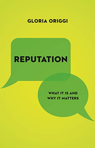 Reputation: What It Is and Why It Matters von Princeton University Press