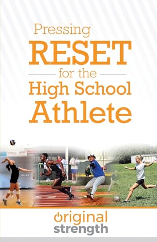 Pressing RESET for the High School Athlete (Pressing RESET For Living Life Better & Stronger) von OS PRESS