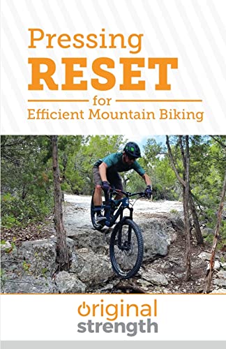 Pressing RESET for Efficient Mountain Biking (Pressing RESET For Living Life Better & Stronger) von OS Press